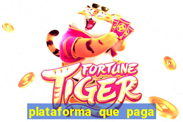 plataforma que paga fortune tiger